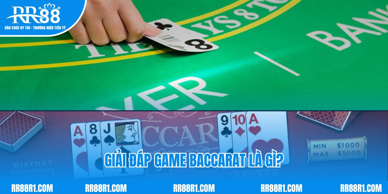 Giải đáp game baccarat là gì?