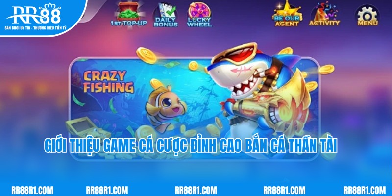 Giới thiệu game cá cược đỉnh cao bắn cá thần tài