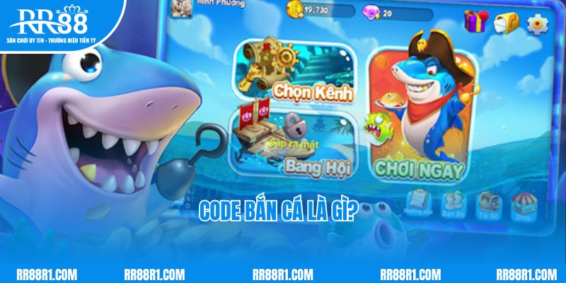 Code bắn cá là gì?