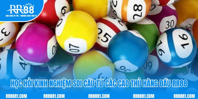 Học hỏi kinh nghiệm soi cầu từ các cao thủ hàng đầu RR88